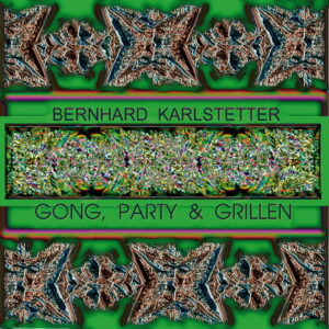 Bild, CD-Cover von Bernhard Karlstetter - Gong, Party und Grillen